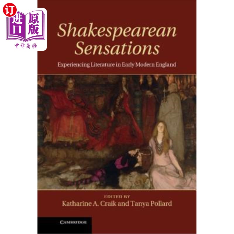 海外直订Shakespearean Sensations: Experiencing Literature in Early Modern England 莎士比亚的感觉：现代早期英国的体