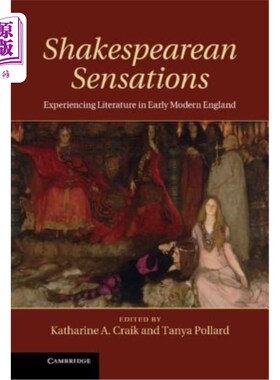 海外直订Shakespearean Sensations: Experiencing Literature in Early Modern England 莎士比亚的感觉：现代早期英国的体