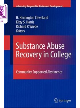 海外直订Substance Abuse Recovery in College: Community Supported Abstinence 大学药物滥用康复:社区支持戒断