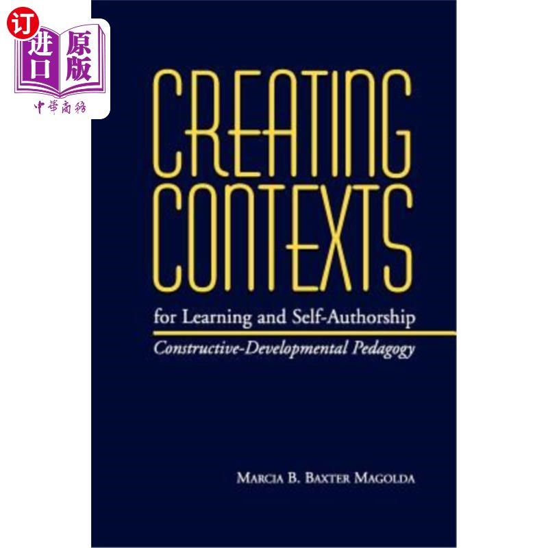 海外直订Creating Contexts for Learning and Self-Authorship: Constructive-Developmental P 为学习和自我创作创造情境: