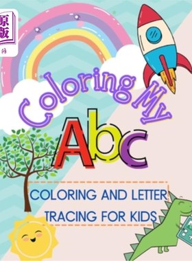 海外直订Coloring My ABCs: Coloring and letter tracing for kids to learn pen control and  给我的ABC上色：为孩子们学