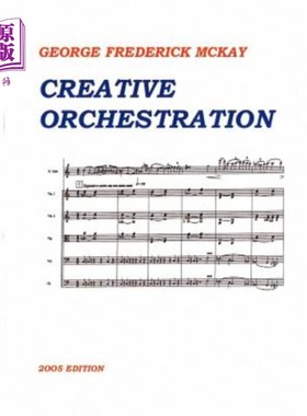 海外直订Creative Orchestration: A Project Method for Classes in Orchestration and Instru 创造性编排：编排和插入类的