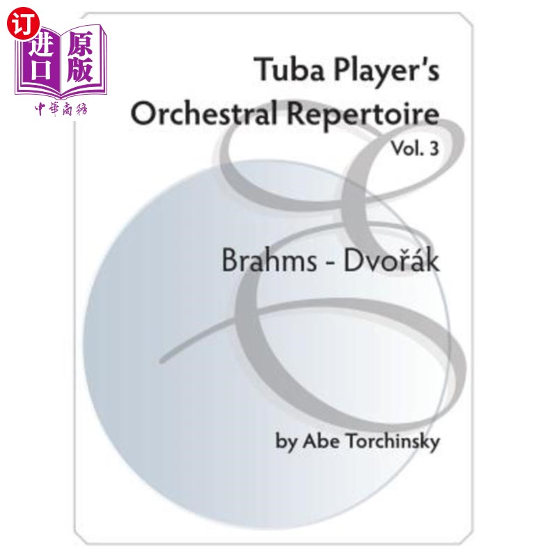 海外直订Tuba Player's Orchestral Repertoire: Vol.3 Brahms - Dvorak 大号演奏者的管弦乐曲目:卷3勃拉姆斯-德沃夏克