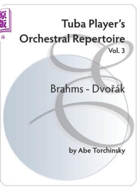 海外直订Tuba Player's Orchestral Repertoire: Vol.3 Brahms - Dvorak 大号演奏者的管弦乐曲目:卷3勃拉姆斯-德沃夏克