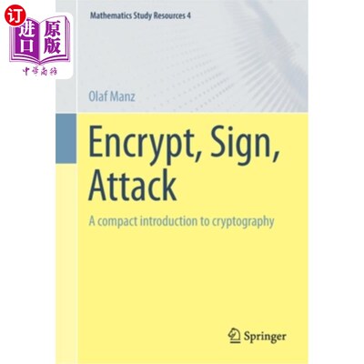 海外直订Encrypt, Sign, Attack: A Compact Introduction to Cryptography 加密，签名，攻击:密码学简明介绍