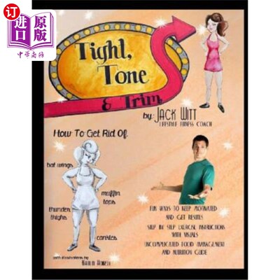 海外直订医药图书Tight, Tone, and Trim: How to get rid of Cankles, Bat Wings, Thunder Thighs, and 紧，调，修剪:如何