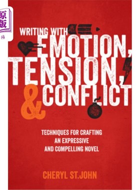 海外直订Writing with Emotion, Tension, and Conflict: Techniques for Crafting an Expressi 带着情感、紧张和冲突写作: