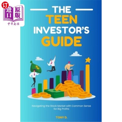 海外直订The Teen Investor's Guide: Navigating the Stock Market with Common Sense for Big 青少年投资者指南：用常识引