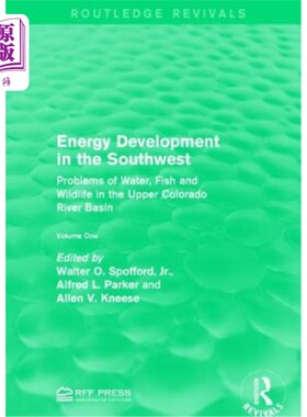 海外直订Energy Development in the Southwest: Problems of Water, Fish and Wildlife in the 西南地区的能源开发:科罗拉