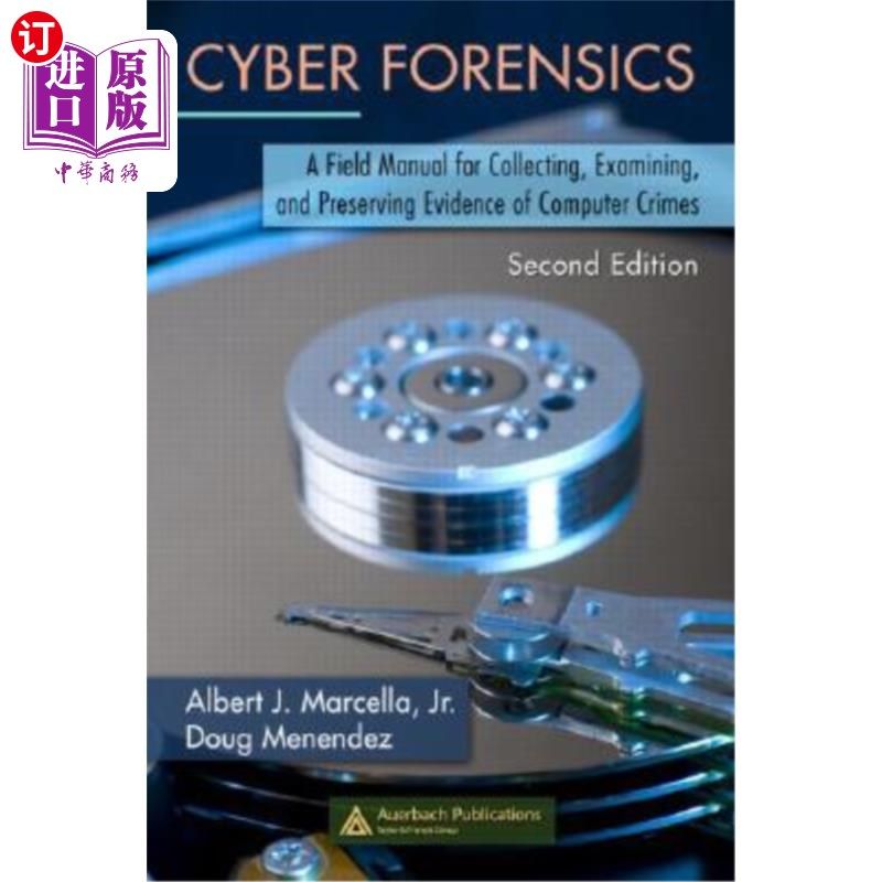 海外直订Cyber Forensics: A Field Manual for Collecting, Examining, and Preserving Eviden 取证:收集、检查和保存