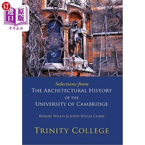 海外直订Selections from the Architectural History of the University of Cambridge: Trinit 剑桥大学建筑史选集:三一学院