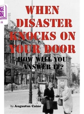 海外直订When Disaster Knocks on Your Door How Will You Answer It? 当灾难来敲门时，你将如何应对?
