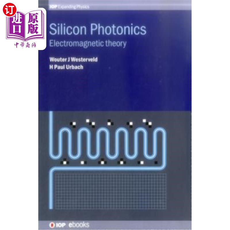 海外直订Silicon Photonics: Electromagnetic Theory 硅光子学：电磁理论