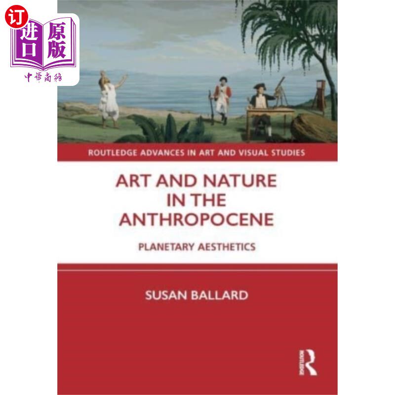 海外直订Art and Nature in the Anthropocene 人类世的艺术与自然