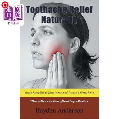 海外直订医药图书Toothache Relief Naturally: Home Remedies to Eliminate and Prevent Tooth Pain: T 自然缓解牙痛：消除