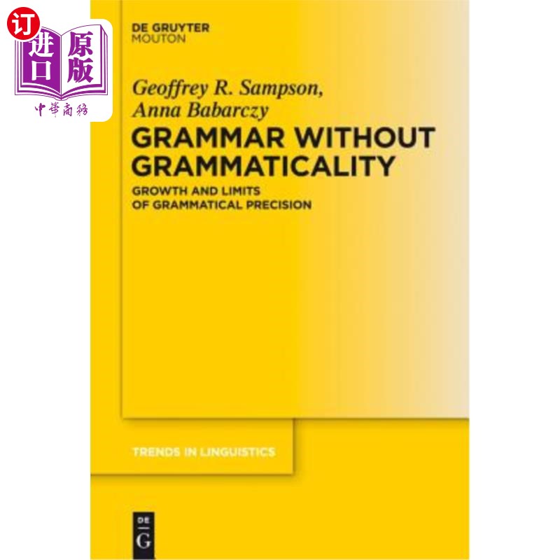 海外直订Grammar Without Grammaticality: Growth and Limits of Grammatical Precision 没有语法性的语法：语法精确性的增