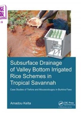 海外直订Subsurface Drainage of Valley Bottom Irrigated R... 热带大草原河谷灌溉水稻计划的地下排水