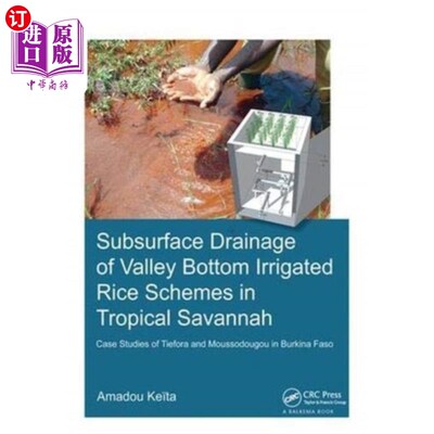 海外直订Subsurface Drainage of Valley Bottom Irrigated R... 热带大草原河谷灌溉水稻计划的地下排水