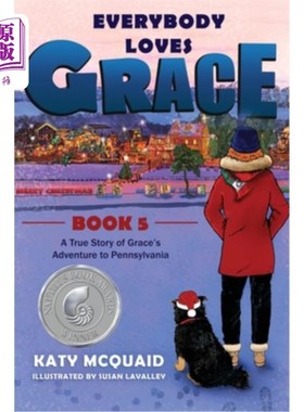海外直订Everybody Loves Grace: A True Story of Grace's Adventure to Pennsylvania 人人都爱格蕾丝:格蕾丝去宾夕法尼亚