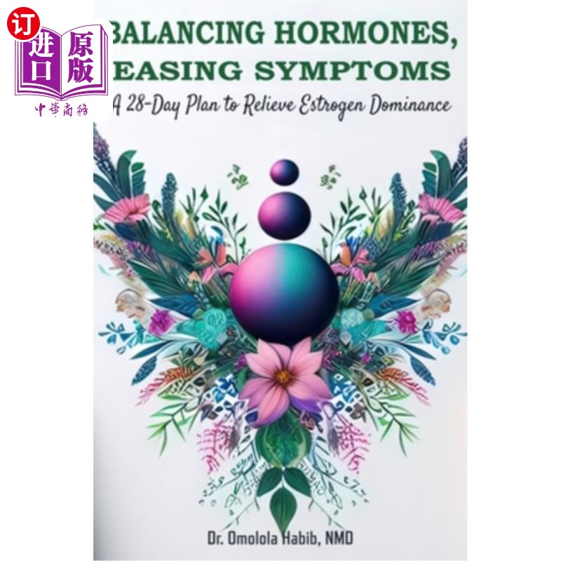 海外直订医药图书Balancing Hormones, Easing Symptoms: A 28-Day Plan to Relieve Estrogen Dominance 平衡荷尔蒙，缓解症