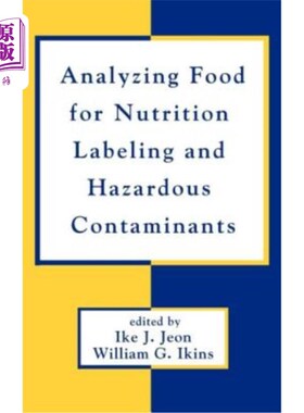 海外直订Analyzing Food for Nutrition Labeling and Hazardous Contaminants 分析食品的营养标签和有害污染物