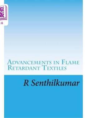 海外直订Advancements in Flame Retardant Textiles 阻燃纺织品研究进展