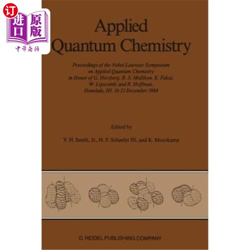 海外直订Applied Quantum Chemistry: Proceedings of the Nobel Laureate Symposium on Applie 应用量子化学：诺贝尔奖获得