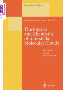 海外直订The Physics and Chemistry of Interstellar Molecular Clouds: Proceedings of the 2 星际分子云的物理和化学：9
