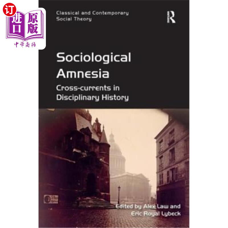 海外直订Sociological Amnesia: Cross-currents in Disciplinary History 社会学健忘症:学科史的交叉潮流