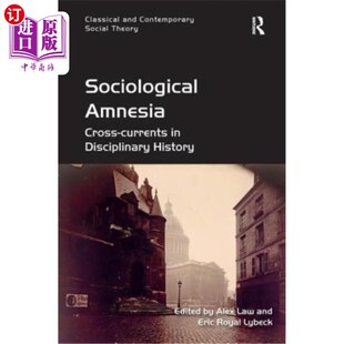 海外直订Sociological Amnesia: Cross-currents in Disciplinary History 社会学健忘症:学科史的交叉潮流