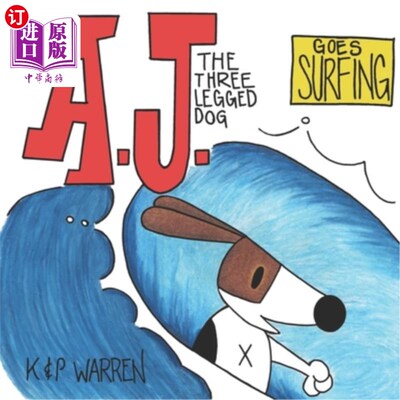 海外直订A.J. The Three Legged Dog: Goes Surfing 《三条腿的狗:去冲浪