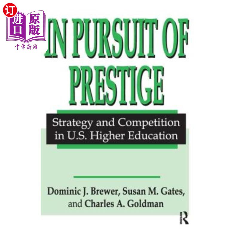 海外直订In Pursuit of Prestige: Strategy and Competition in U.S. Higher Education 追求声望:美国高等教育的战略与竞争