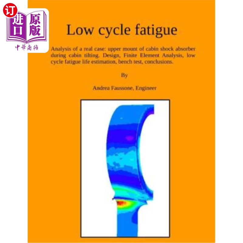 海外直订Low cycle fatigue: Analysis of a real case: upper mount of cabin shock absorber