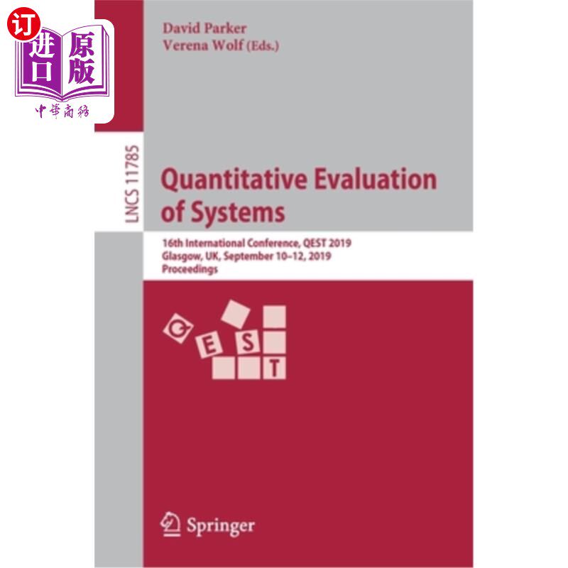 海外直订Quantitative Evaluation of Systems: 16th International Conference, Qest 2019, Gl 系统定量评估：第16届国际会