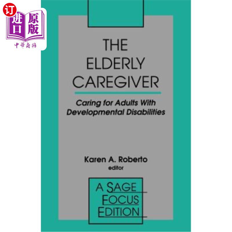海外直订医药图书The Elderly Caregiver: Caring for Adults with Developmental Disabilities 老年照顾者:照顾发育障碍的