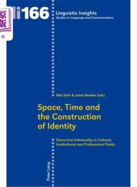 海外直订Space, Time and the Construction of Identity: Discursive Indexicality in Cultura 空间、时间与身份建构:文化