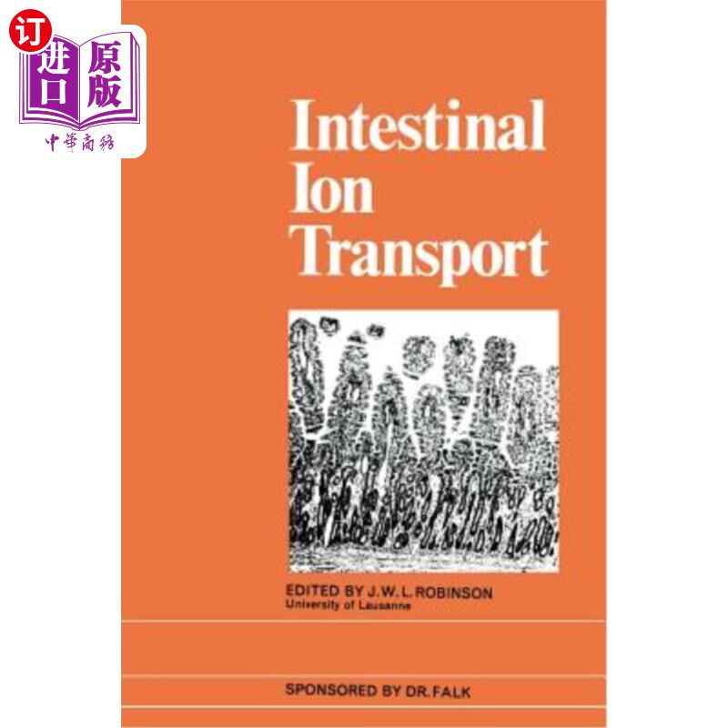 海外直订医药图书Intestinal Ion Transport: The Proceedings of the International Symposium on Inte 肠道离子转运：1975