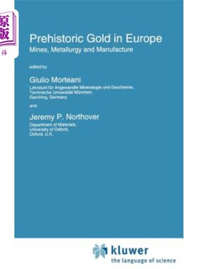 海外直订Prehistoric Gold in Europe: Mines, Metallurgy and Manufacture 欧洲史前黄金:采矿、冶金和制造