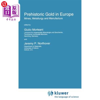 海外直订Prehistoric Gold in Europe: Mines, Metallurgy and Manufacture 欧洲史前黄金:采矿、冶金和制造