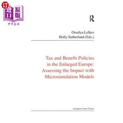 海外直订Tax and Benefit Policies in the Enlarged Europe: Assessing the Impact with Micro 扩大后欧洲的税收和福利政策