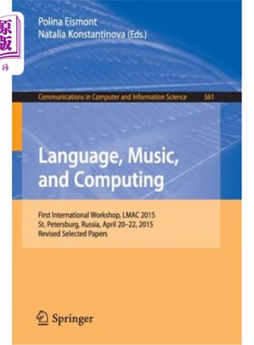 海外直订Language, Music, and Computing: First International Workshop, Lmac 2015, St. Pet 语言、音乐和计算：第1届国