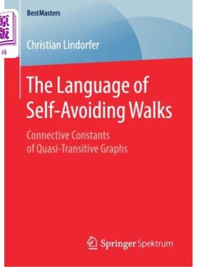 海外直订The Language of Self-Avoiding Walks: Connective Constants of Quasi-Transitive Gr 自回避游走的语言:拟传递图