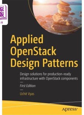 海外直订Applied Openstack Design Patterns: Design Solutions for Production-Ready Infrast 应用Openstac