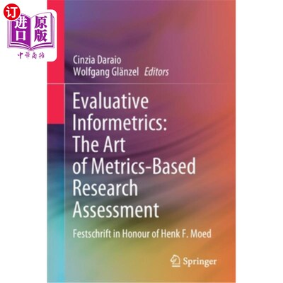 海外直订Evaluative Informetrics: The Art of Metrics-Based Research Assessment: Festschri 评估信息量度:基于量度的研