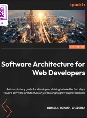 海外直订Software Architecture for Web Developers: An introductory guide for developers s 面向Web开发人员的软件体系