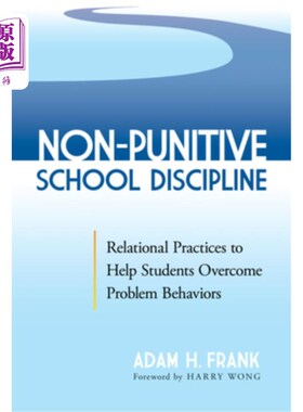 海外直订Non-Punitive School Discipline: Relational Practices to Help Students Overcome P 非惩罚性学校纪律:帮助学生
