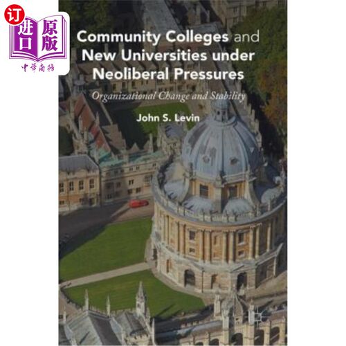 海外直订Community Colleges and New Universities Under Neoliberal Pressures: Organization 新自由主义压力下的社区学院