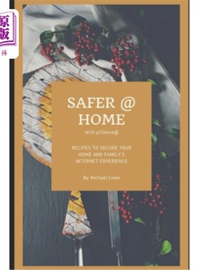 海外直订Safer @ Home with pfSense(R): Recipes to secure your home and family's internet  pfSense（R）