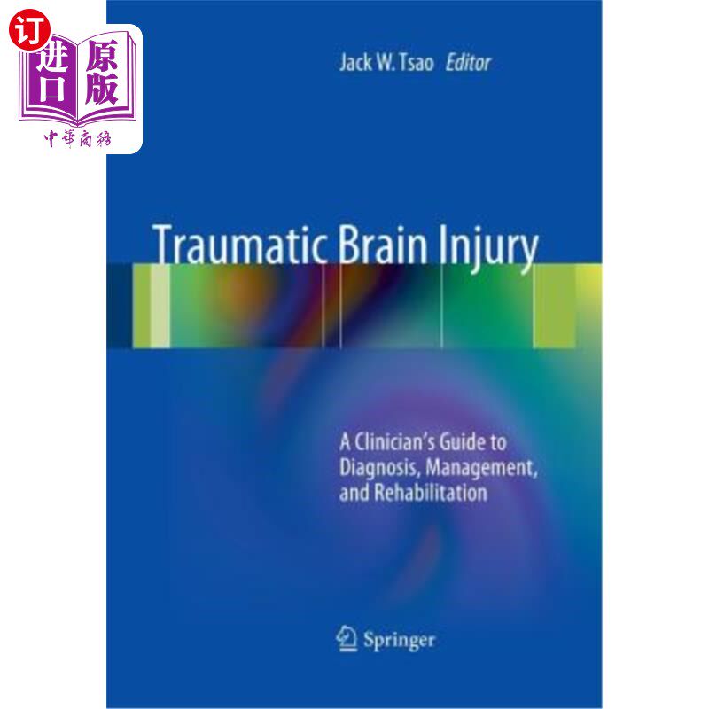 海外直订医药图书Traumatic Brain Injury: A Clinician's Guide to Diagnosis, Management, and Rehabi 外伤性脑损伤:临床