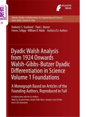 海外直订Dyadic Walsh Analysis from 1924 Onwards Walsh-Gibbs-Butzer Dyadic Differentiatio 从1924年开始的沃尔什-吉布